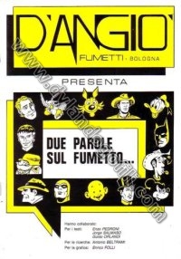 D’ ANGIÒ FUMETTI PRESENTA DUE PAROLE SUL FUMETTO                                                                                                                                                                                                          