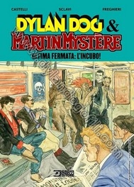DYLAN DOG & MARTIN MYSTÈRE. ULTIMA FERMATA L'INCUBO                                                                                                                                                                                                       