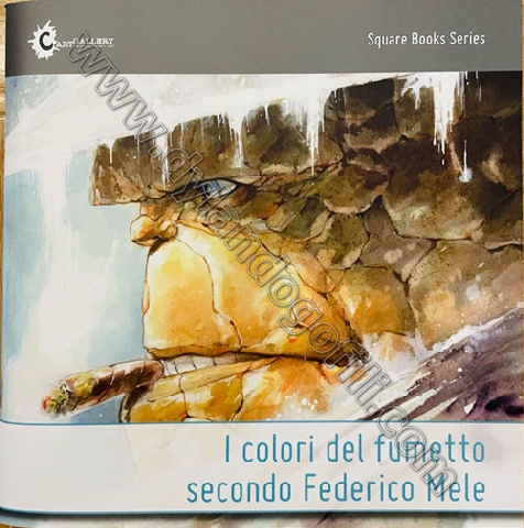 CATALOGO I COLORI DEL FUMETTO SECONDO FEDERICO MELE                                                                                                                                                                                                       