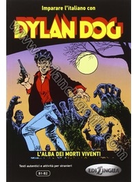 IMPARARE L'ITALIANO CON DYLAN DOG  - L'ALBA DEI MORTI VIVENTI                                                                                                                                                                                             