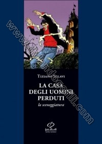 SCENEGGIATURA LA CASA DEGLI UOMINI PERDUTI - CFAPAZ 2011                                                                                                                                                                                                  