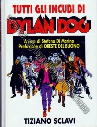 TUTTI GLI INCUBI DI DYLAN DOG - VERSIONE CARTONATA GIGANTE                                                                                                                                                                                                