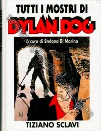 TUTTI I MOSTRI DI DYLAN DOG - VERSIONE CARTONATA                                                                                                                                                                                                          