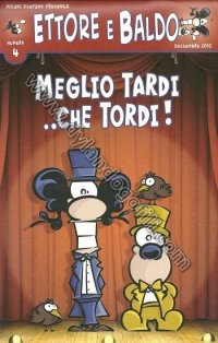 ETTORE BALDO N°4 - MEGLIO TARDI CHE TORDI                                                                                                                                                                                                                 